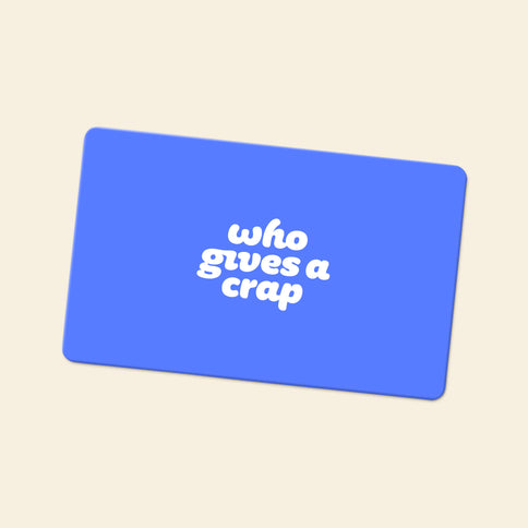 Gift Card: Who Gives A Crap